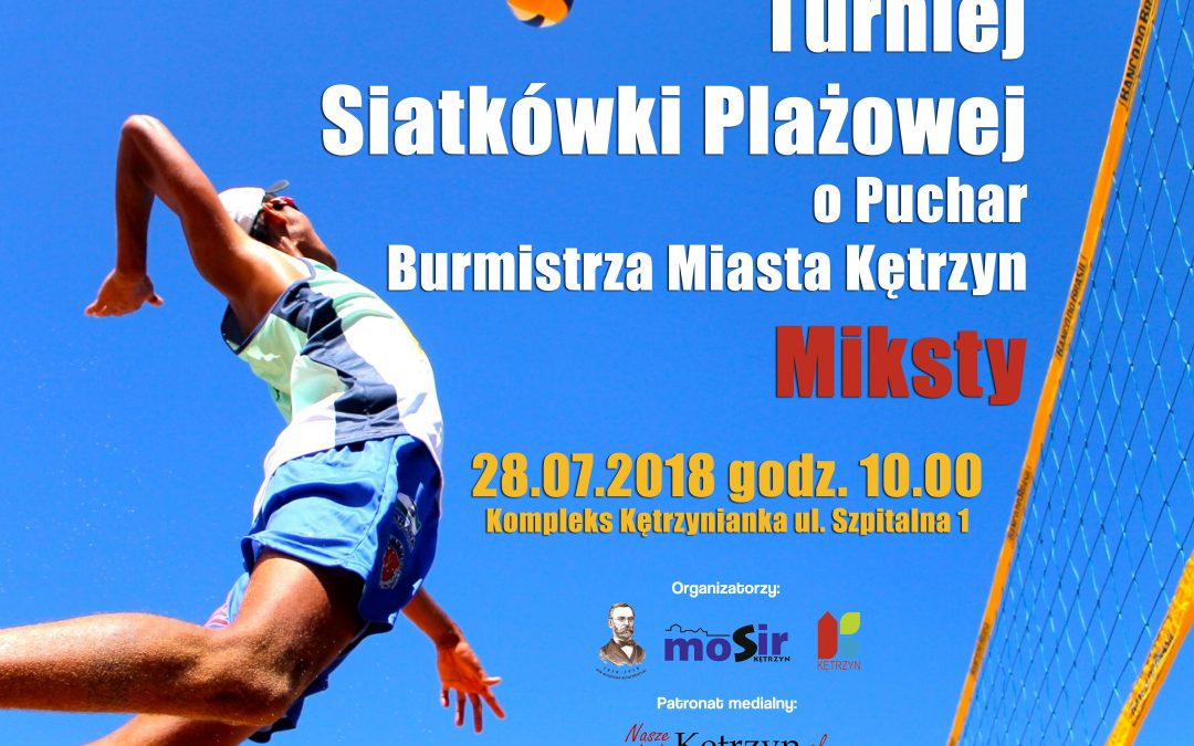 Turniej Piłki Plażowej o Puchar Burmistrza Miasta Kętrzyn MIKSTY 28.07.2018 10:00