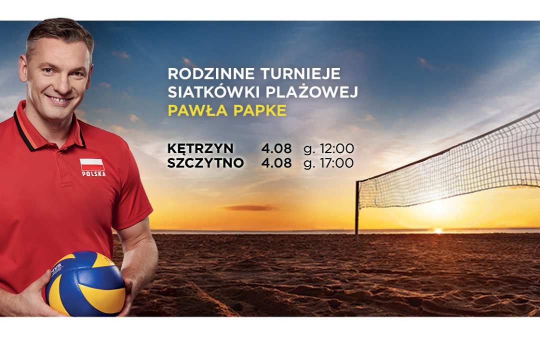 RODZINNE TURNIEJE SIATKÓWKI PLAŻOWEJ PAWŁA PAPKE 4.08.2018 12:00