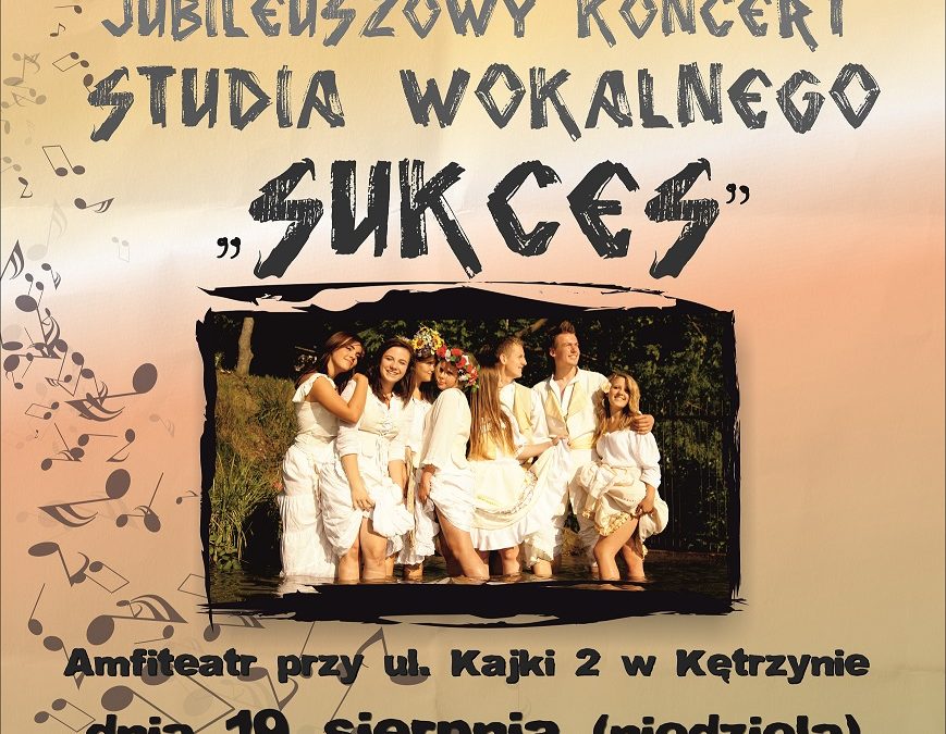 JUBILEUSZ 20-LECIA SUKCESU w Kętrzynie 19.08.2018 18:00