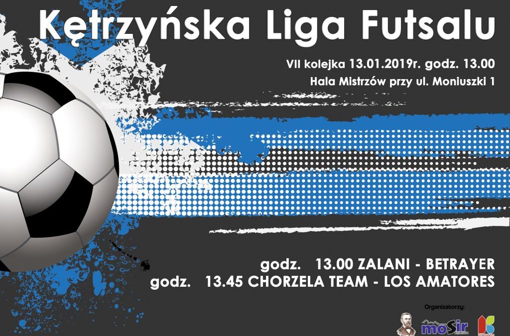 Kętrzyńska Liga Futsalu 13.01.2019 13:00