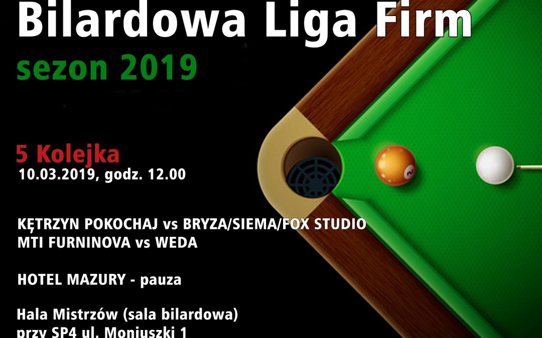 Bilardowa Liga Firm sezon 2019 5 kolejka 10.03.2019 12:00