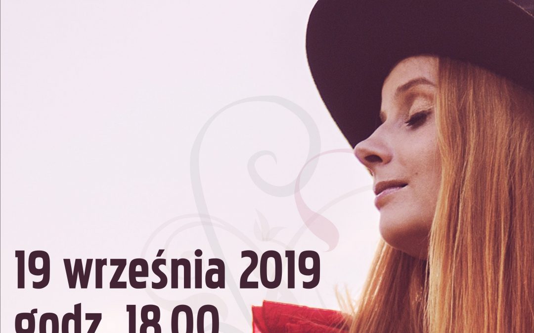 Koncert Doroty Osińskiej 19.09.2019 r. 18:00