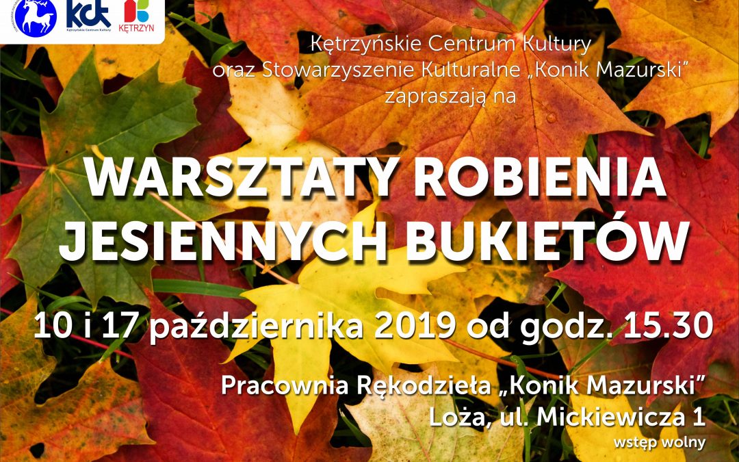 WARSZTATY ROBIENIA JESIENNYCH BUKIETÓW 10 i 17.10.2019 15:30