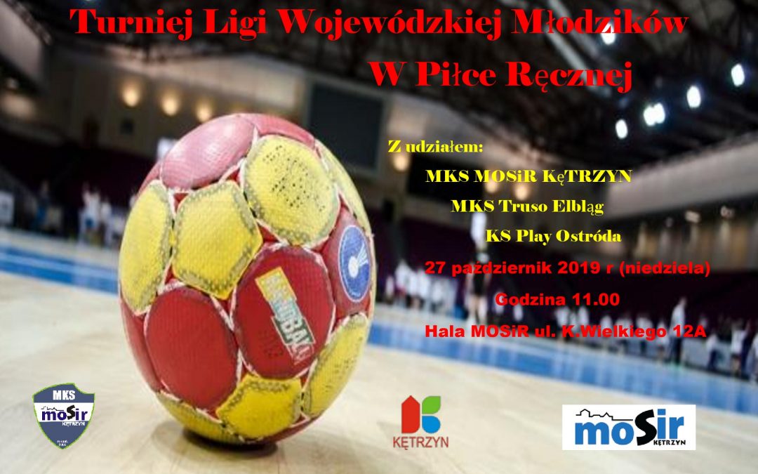 TURNIEJ LIGI WOJEWÓDZKIEJ MŁODZIKÓW W PIŁCE RĘCZNEJ 27.10.2019 11:00