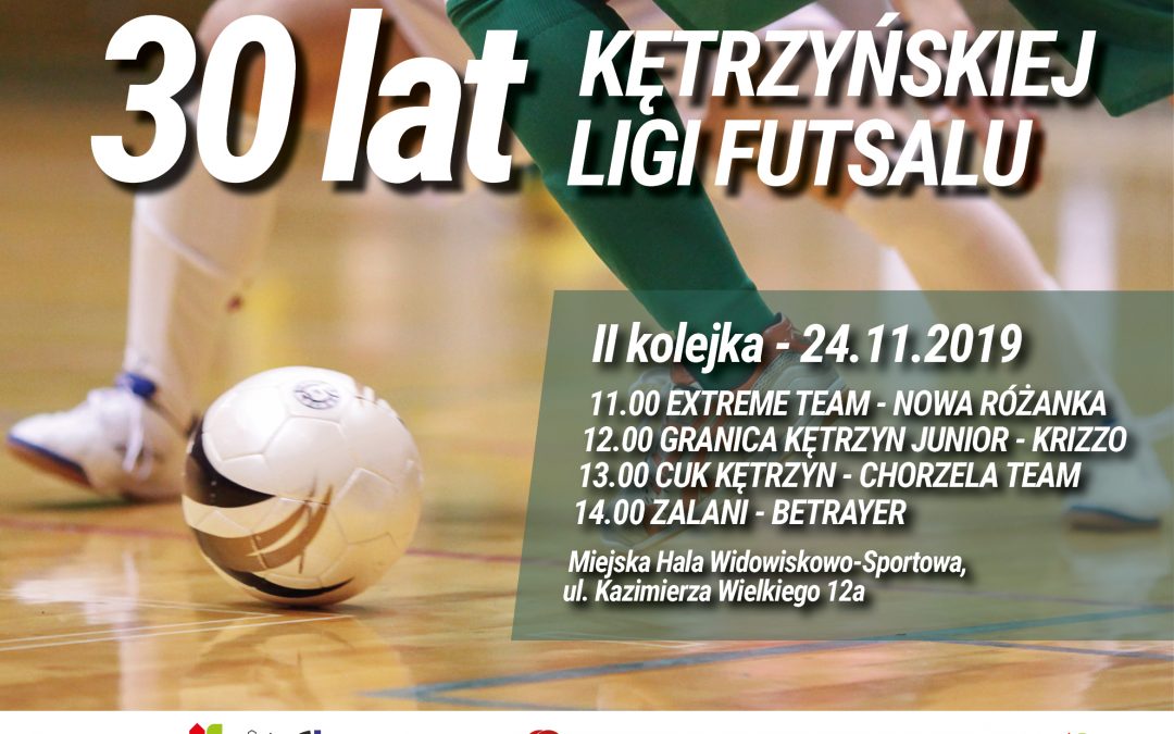 30 LAT KĘTRZYŃSKIEJ LIGI FUTSALU II KOLEJKA 24.11.2019