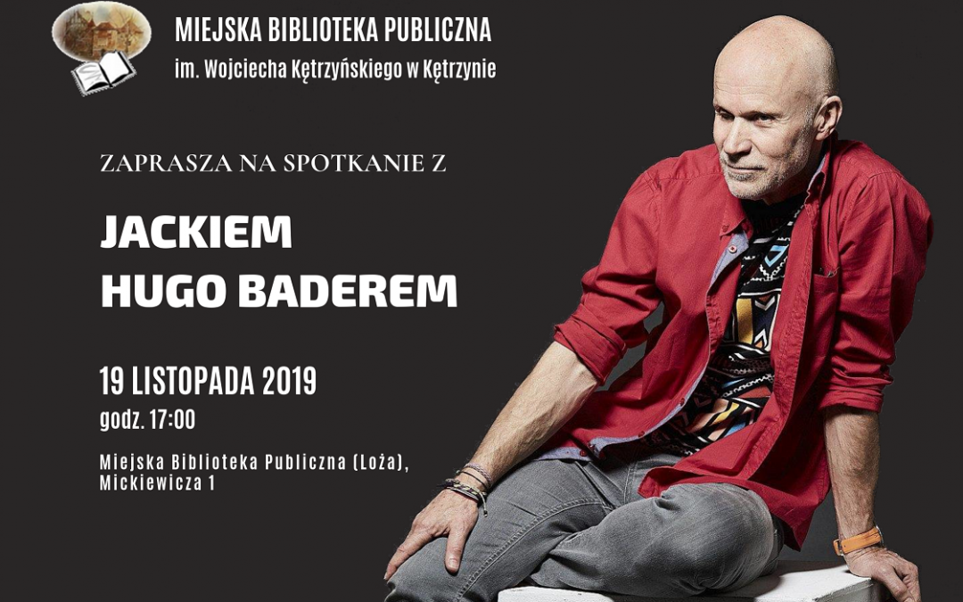 Spotkanie z Jackiem Hugo Baderem 19.11.2019 17:00