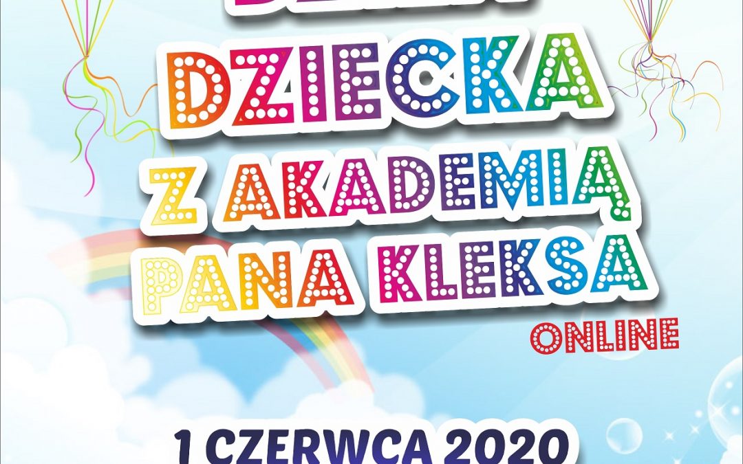 Bajkowy Dzień Dziecka z Akademia Pana Kleksa Online 1.06.2020 17:00