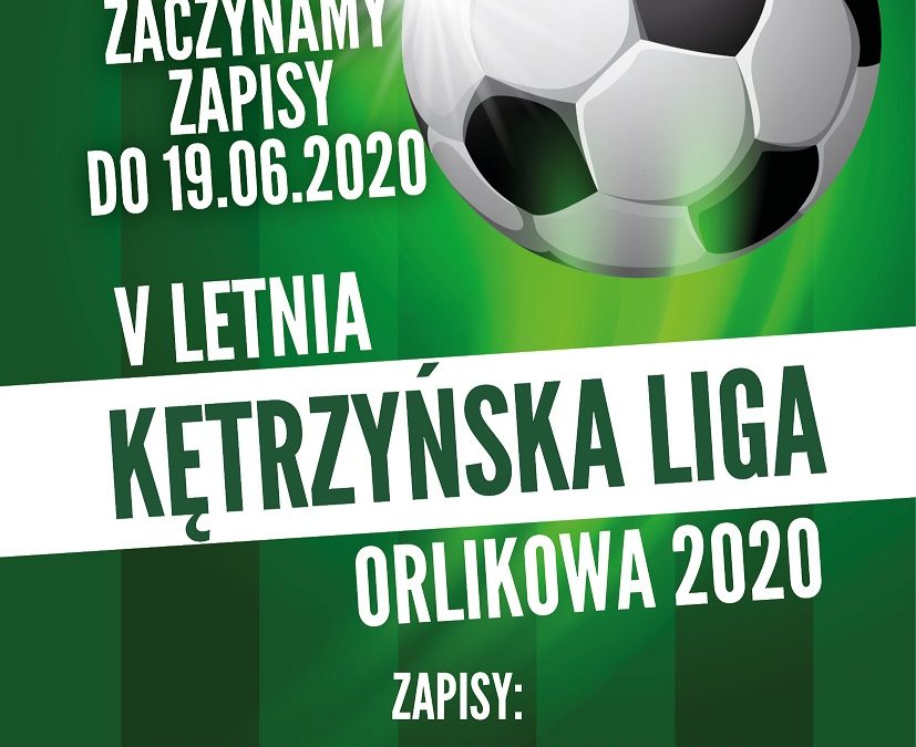 V LETNIA KĘTRZYŃSKA LIGA ORLIKOWA- ZAPISY DO 19.06.2020