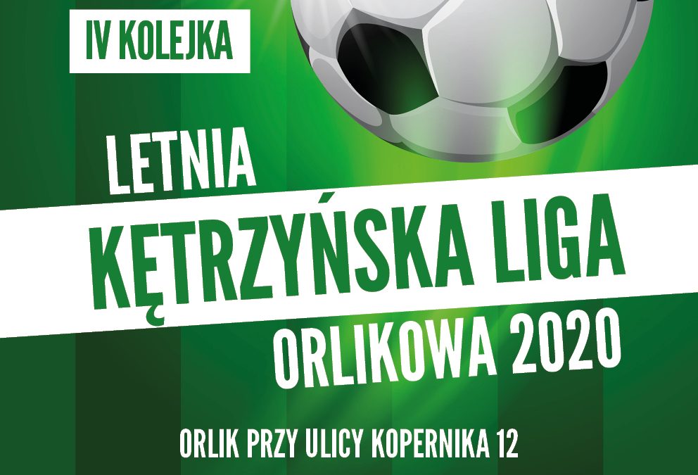 4. kolejka Letniej Kętrzyńskiej Ligi Orlikowej – 17.07.2020 18:00