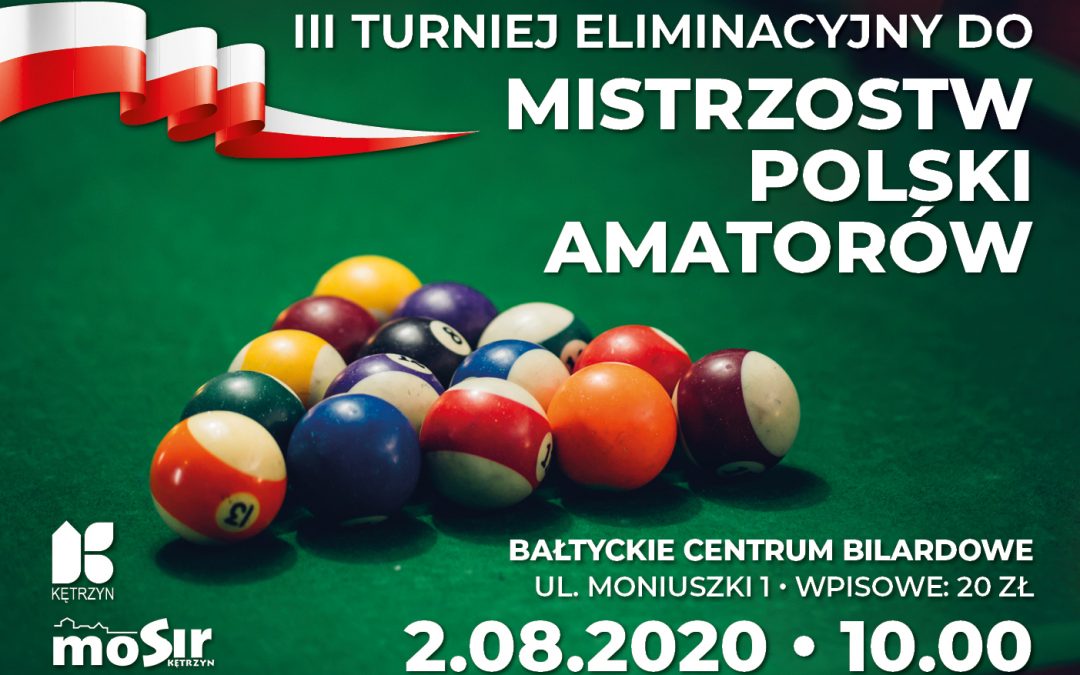 III TURNIEJ ELIMINACYJNY DO MISTRZOSTW POLSKI AMATORÓW 2.08.2020 10:00